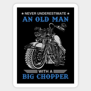 Never Underestimate An Old Man With A Big Chopper Sticker